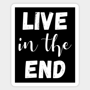 live in the end - manifesting Magnet